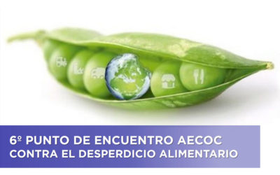 6º PUNTO DE ENCUENTRO AECOC CONTRA EL DESPERDICIO ALIMENTARIO