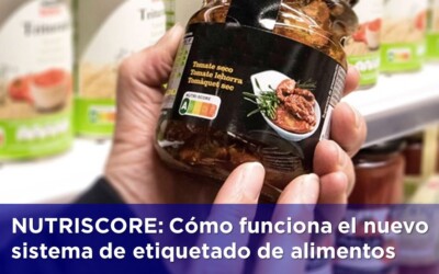 NUTRISCORE: CÓMO FUNCIONA EL NUEVO SISTEMA DE ETIQUETADO DE ALIMENTOS